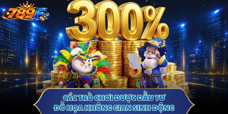 Các trò chơi được đầu tư đồ họa không gian sinh động