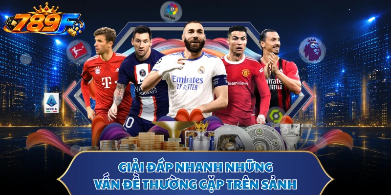 Giải đáp nhanh những vấn đề thường gặp trên sảnh