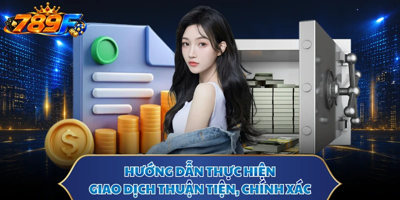 Hướng dẫn thực hiện giao dịch thuận tiện, chính xác
