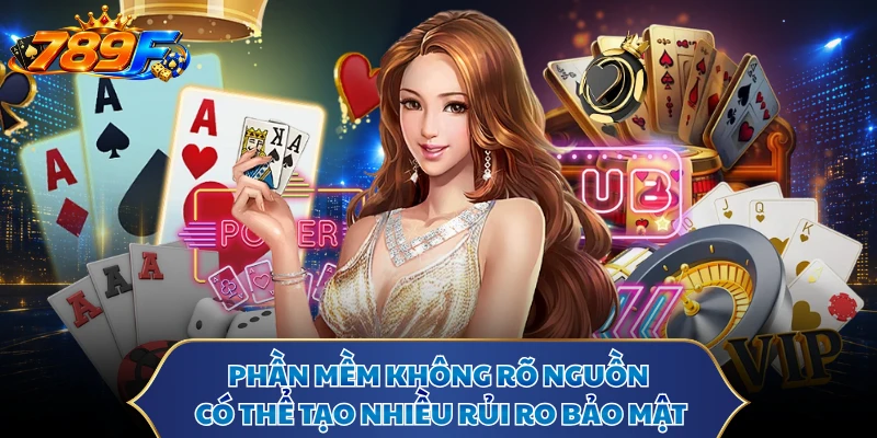 Phần mềm không rõ nguồn có thể tạo nhiều rủi ro bảo mật